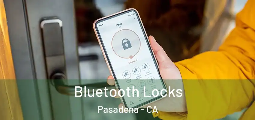  Bluetooth Locks Pasadena - CA