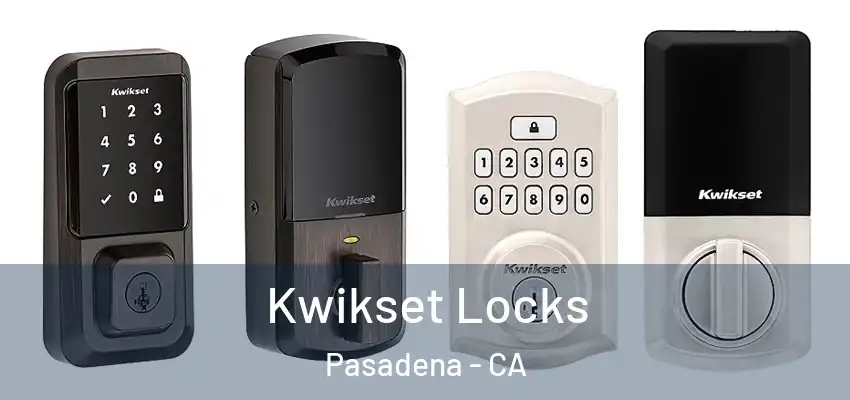 Kwikset Locks Pasadena - CA