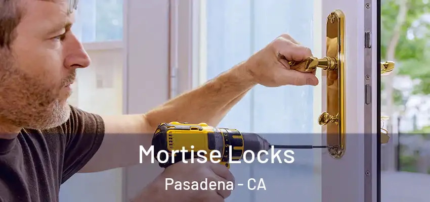  Mortise Locks Pasadena - CA