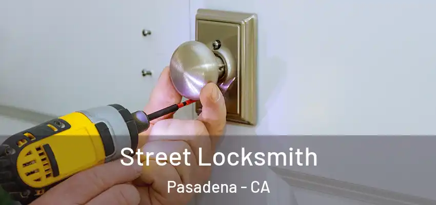  Street Locksmith Pasadena - CA