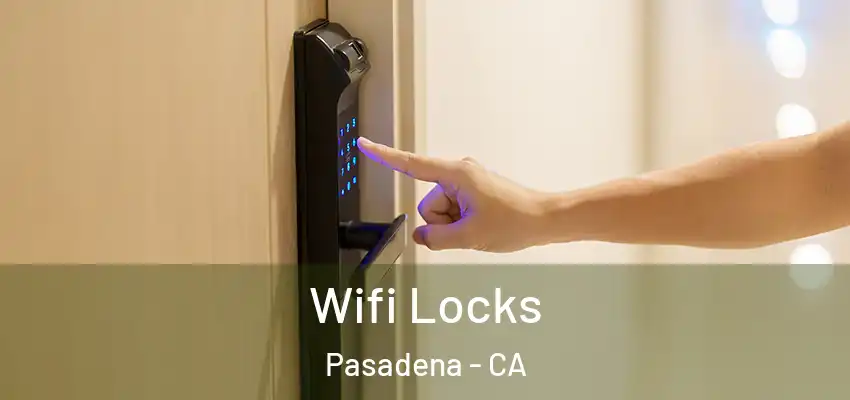  Wifi Locks Pasadena - CA